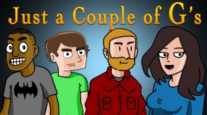 Just A Couple of G's